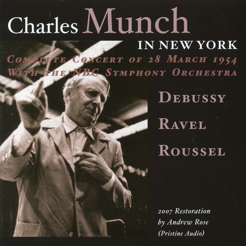 Debussy / Ravel / NBC Symphony Orch / Munch: Charles Munch in New York