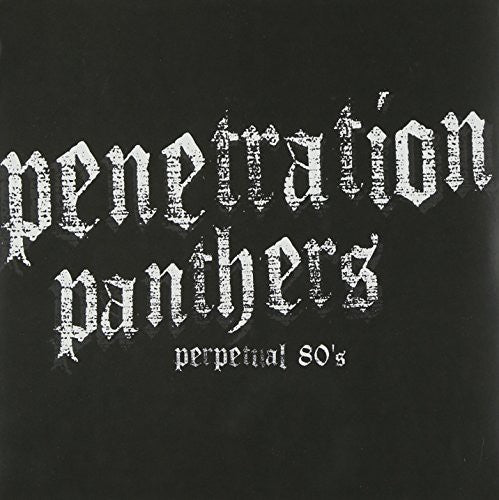 Penetration Panthers: Perpetual 80's