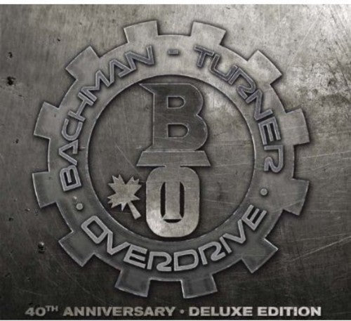 Bto ( Bachman-Turner Overdrive ): Bachman Turner Overdrive (40th Anniversary)