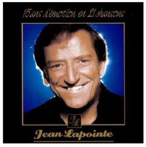 Lapointe, Jean: 15 Ans D'emotion en 21 Chansons