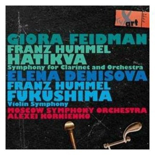 Hummel / Feidman / Moscow Sym Orch: Hatikva / Fukushima