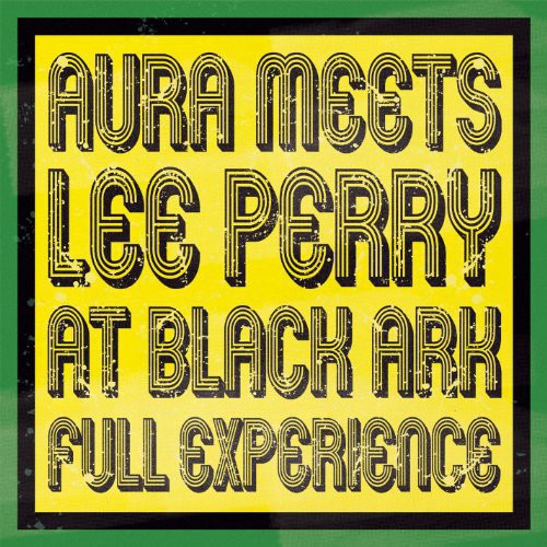 Lee "Scratch" Perry: Aura Meets Lee Perry at Black Ark: Full Experience