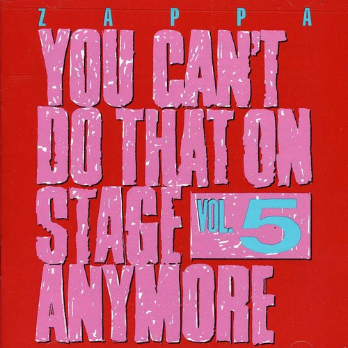 Zappa, Frank: You Can't Do That On Stage Anymore, Vol. 5