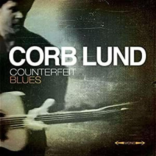 Lund, Corb: Counterfeit Blues