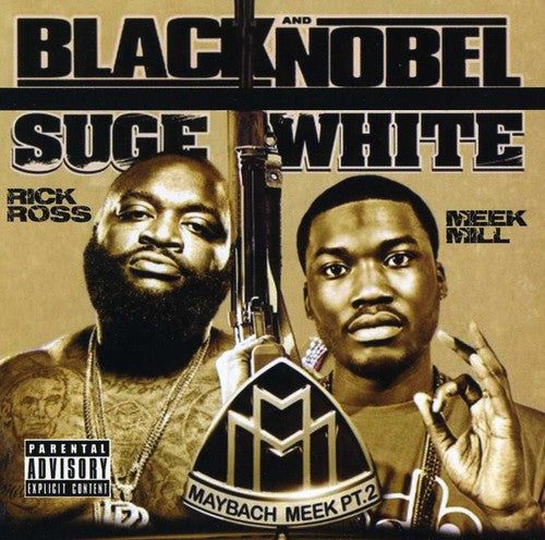 Ross, Rick & Meek Mill: Black & Noble/Suge White