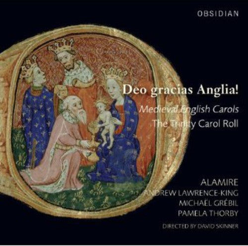 Alamire / Lawrence-King / Grebil / Skinner: Dea Gracias Anglia