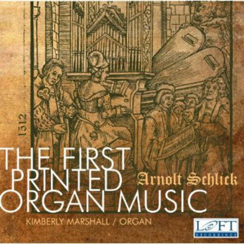 Schlick / Marshall / Hart: First Printed Organ Music