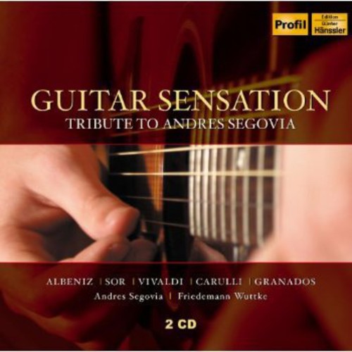 Albeniz / Wuttke / Segovia: Guitar Sensation: Tribute to Andres Segovia