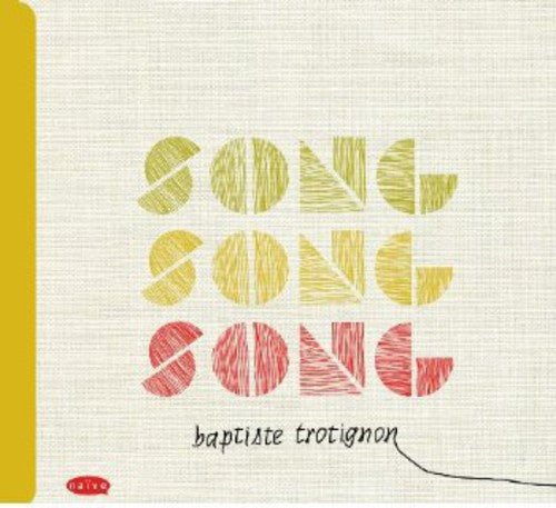 Trotignon, Baptiste: Song, Song, Song