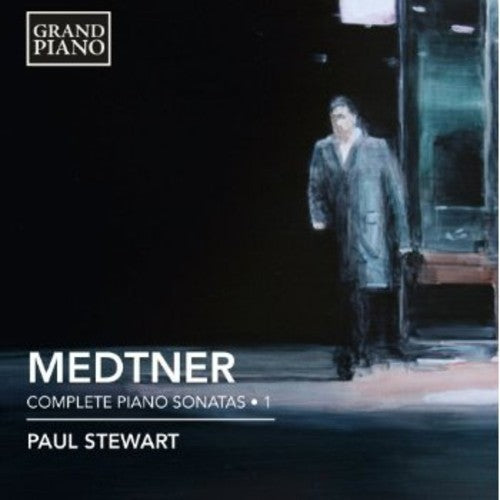 Medtner / Stewart: Complete Piano Sonatas 1