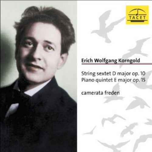 Korngold / Freden: String Sextet Piano Quintet