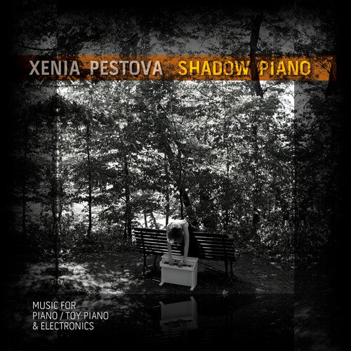 Pestova, Xenia: Shadow Piano