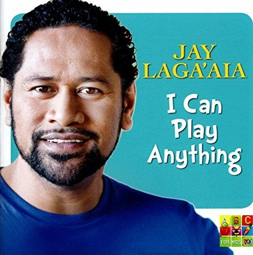 Laga'Aia, Jay: I Can Play Anything