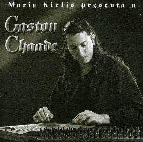 Kirlis, Mario: Presenta a Gaston Chaade