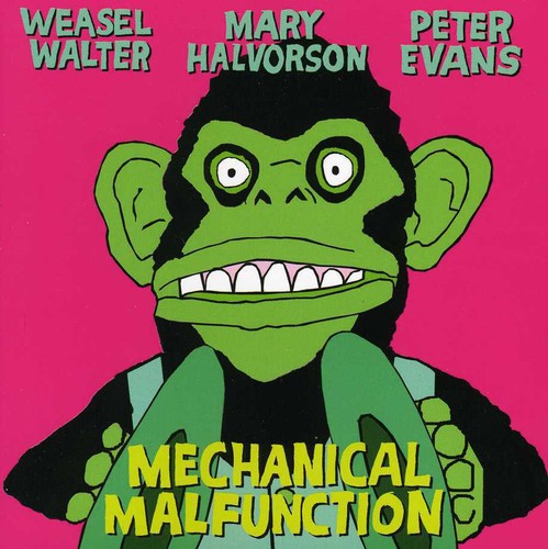 Halvorson, Mary / Evans, Peter / Walter, Weasel: Mechanical Malfunction