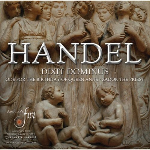 Handel / Apollo's Fire / Sorrell: Dixit Dominus / Ode for the Birthday of Queen Anne