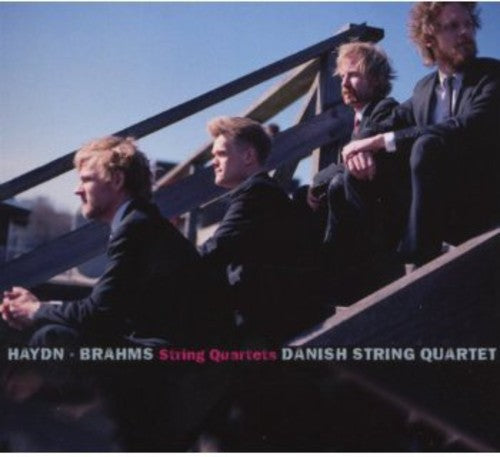 Haydn / Brahms / Danish String Quartet: String Quartets