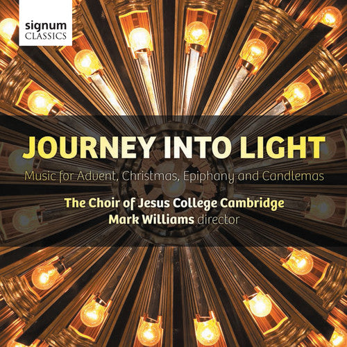 Choir of Jesus College Cambridge / Williams: Journey Into Light: Music for Advent Christmas