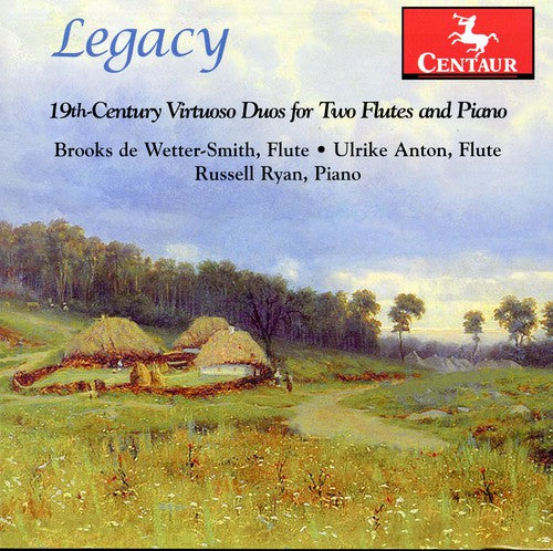 Tulou / Wetter-Smith / Anton / Ryan: Legacy: 19th Century Virtuoso Duos for Two Flutes