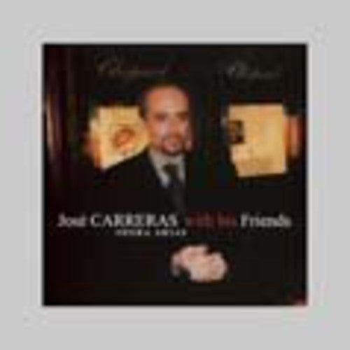 Carreras, Jose: With His Friends