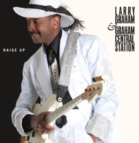 Larry Graham & Graham Central Station: Raise Up