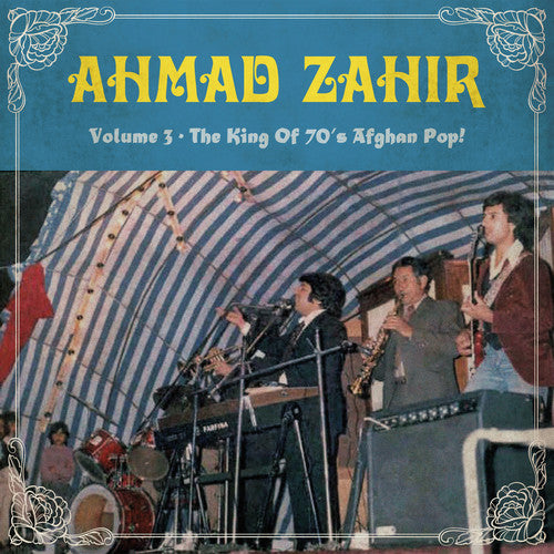 Zahir, Ahmad: Volume 3 - The King Of 70s Afghan Pop