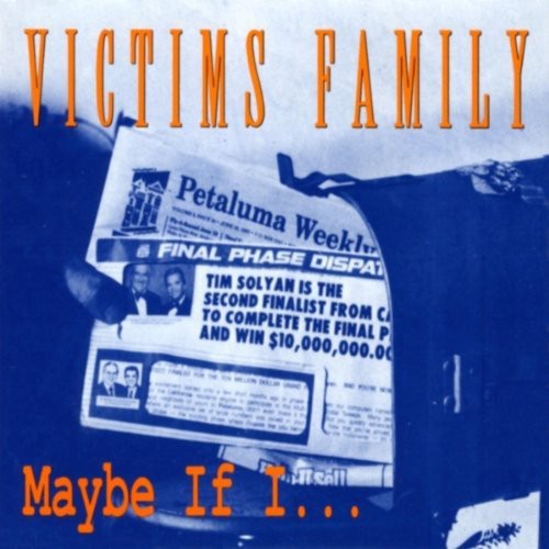 Victims Family: Maybe If I..