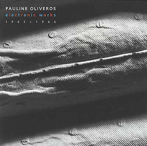 Oliveros, Pauline: Electronic Works 1965-1966