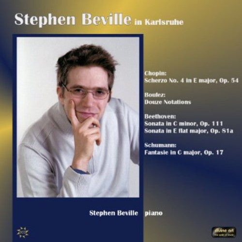 Chopin / Boulez / Beethoven / Schumann / Beville: Stephen Beville in Karlsruhe