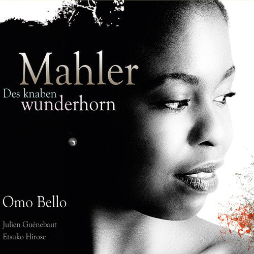 Mahler / Bello / Guenebaut / Hirose: Knaben Wunderhorn