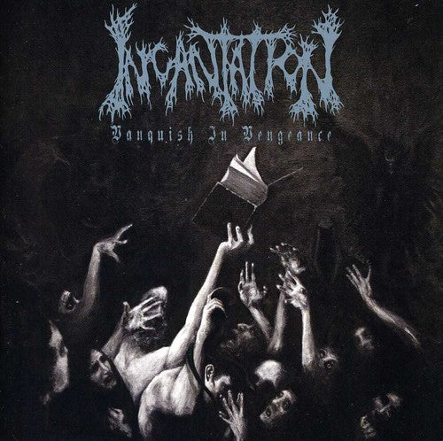 Incantation: Vanquish in Vengeance