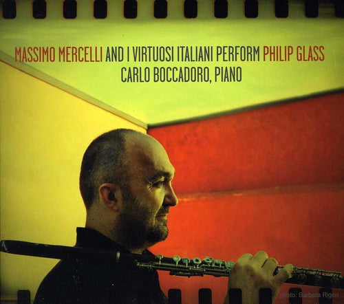 Glass / Mercelli / Boccadoro: Massimo Mercelli & I Virtuosi Italiani Perform