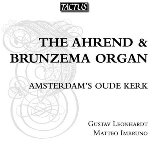 Leonhardt / Imbruno / Van Noordt / Sweelinck: Ahrend & Brunzema Organ