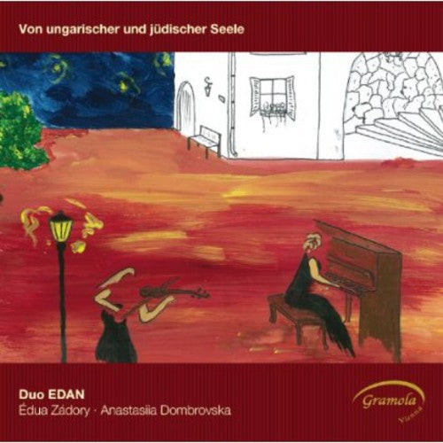 Duo Edan / Perlman / Zadory / Dombrovska / Liszt: From Hungarian & Jewish Soul