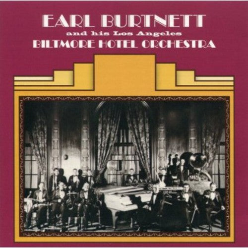 Burnett, Earl: And His Los Angeles Biltmore Hotel Orchestra