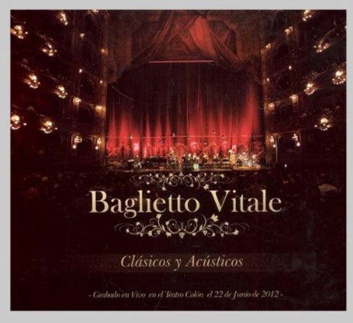 Baglietto Juan Carlos / Lito, Vitale: Clasicos y Acusticos: en Vivo en El Teatro Colon