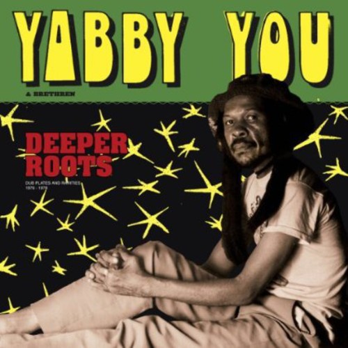 Yabby You & Brethren: Deeper Roots