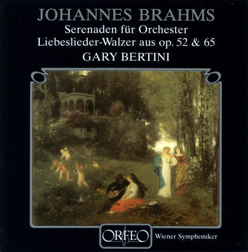 Brahms / Vienna Symphony / Bertini: Serenades for Orchestra & Liberslieder Waltzes