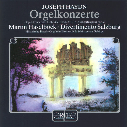 Haydn / Haselboeck: Organ Concerti 2 7 & 8