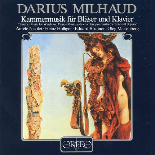 Milhaud / Nicolet / Holliger: Chamber Music for Winds & Piano