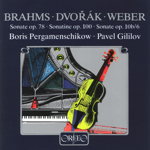 Brahms / Dvorak / Pergamenschikow / Gililov: Sonate Op. 78 / Sonatine Op. 100 / Sonate