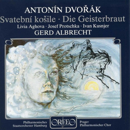 Dvorak / Albrecht / Prague Phil Choir: Spectre's Bride