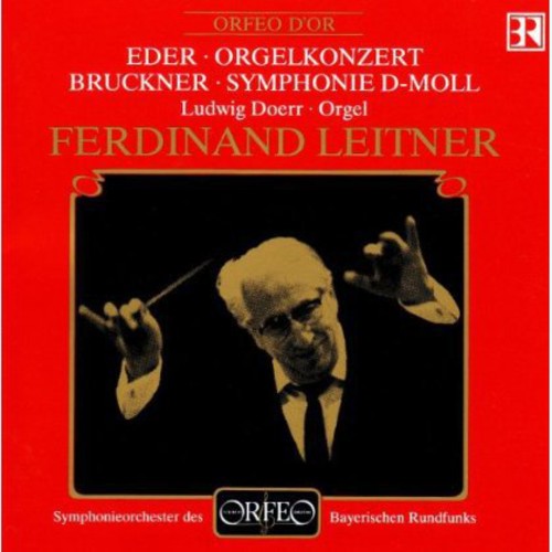 Eder / Bruckner / Doerr / Leitner: Orgelkonzert / Symphonie D-Moll