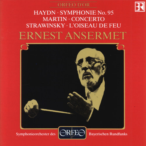 Haydn / Martin / Stravinsky / Ansermet: Symphonie No. 95 / Concerto / L'oiseau de Feu