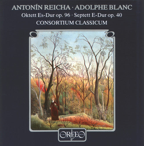 Reicha / Blanc / Consortium Classicum: Oktett Es-Dur Op. 96 / Septett E-Dur Op. 40