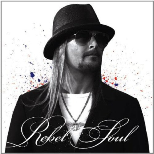 Kid Rock: Rebel Soul