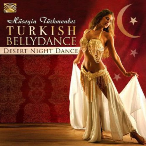 H seyin T rkmenler: Turkish Bellydance: Desert Night Dance