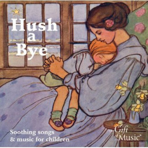 Chopin / Stowe / Giles / Banks / Spring / Souter: Hush a Bye: Soothing Songs for Children