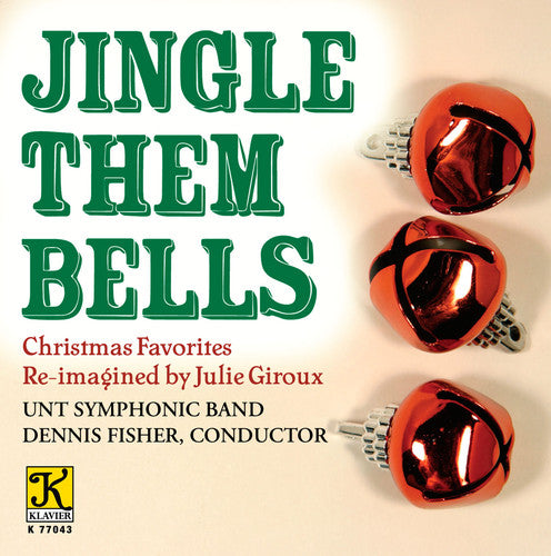 Giroux / Unt Symphonic Band / Fisher: Jingle Them Bells