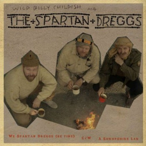 Childish, Billy & Spartan Dreggs: We Spartan Dreggs (Be Fine)